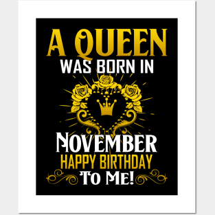 A Queen Was Born In November Happy Birthday To Me Posters and Art